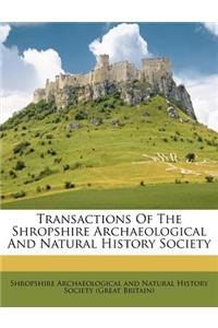 Transactions Of The Shropshire Archaeological And Natural History Society