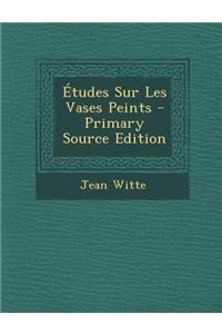 Etudes Sur Les Vases Peints