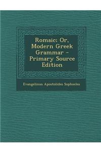 Romaic; Or, Modern Greek Grammar