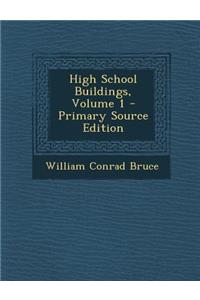 High School Buildings, Volume 1