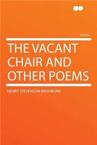 The Vacant Chair and Other Poems