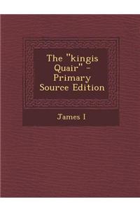 The Kingis Quair - Primary Source Edition
