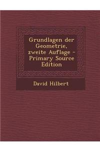Grundlagen Der Geometrie, Zweite Auflage - Primary Source Edition