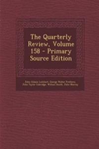 The Quarterly Review, Volume 158