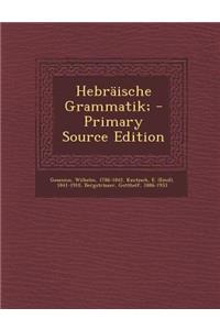 Hebraische Grammatik; - Primary Source Edition