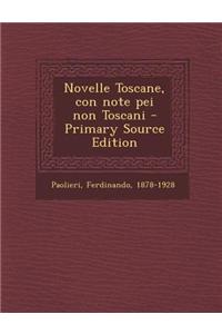Novelle Toscane, Con Note Pei Non Toscani - Primary Source Edition