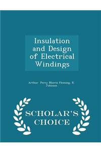 Insulation and Design of Electrical Windings - Scholar's Choice Edition