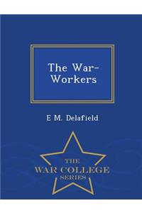 The War-Workers - War College Series