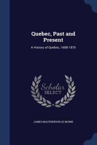 Quebec, Past and Present