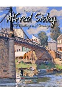 Alfred Sisley: 170 Paintings and Drawings