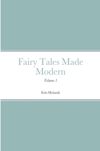 Fairy Tales Made Modern