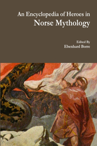 Encyclopedia of Heroes in Norse Mythology