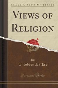 Views of Religion (Classic Reprint)