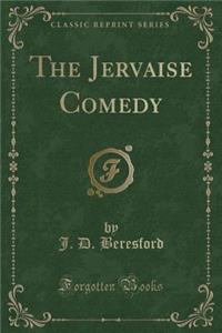 The Jervaise Comedy (Classic Reprint)