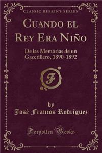 Cuando El Rey Era Niño