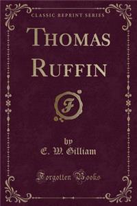 Thomas Ruffin (Classic Reprint)
