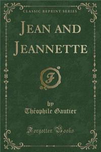 Jean and Jeannette (Classic Reprint)