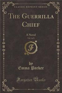 The Guerrilla Chief, Vol. 3 of 3
