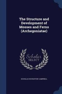 The Structure and Development of Mosses and Ferns (Archegoniatae)