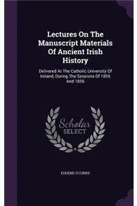 Lectures on the Manuscript Materials of Ancient Irish History