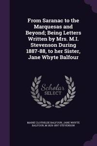 From Saranac to the Marquesas and Beyond; Being Letters Written by Mrs. M.I. Stevenson During 1887-88, to Her Sister, Jane Whyte Balfour