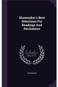 Shoemaker's Best Selections for Readings and Recitations