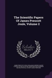 The Scientific Papers Of James Prescott Joule, Volume 2