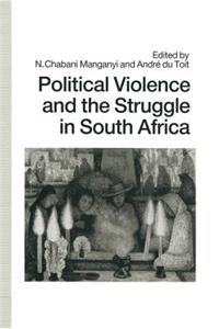 Political Violence and the Struggle in South Africa