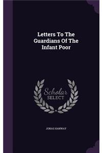 Letters To The Guardians Of The Infant Poor