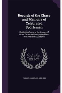 Records of the Chase and Memoirs of Celebrated Sportsmen