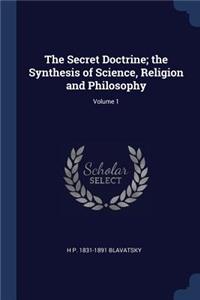 Secret Doctrine; the Synthesis of Science, Religion and Philosophy; Volume 1