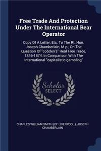 Free Trade And Protection Under The International Bear Operator