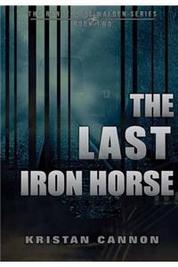 The Last Iron Horse