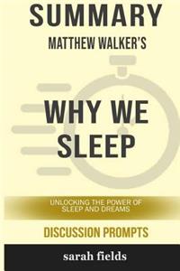 Summary: Matthew Walker's Why We Sleep: Unlocking the Power of Sleep and Dreams