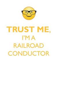 TRUST ME, I'M A RAILROAD CONDUCTOR AFFIRMATIONS WORKBOOK Positive Affirmations Workbook. Includes