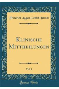 Klinische Mittheilungen, Vol. 1 (Classic Reprint)