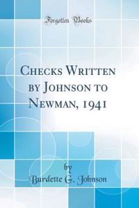 Checks Written by Johnson to Newman, 1941 (Classic Reprint)