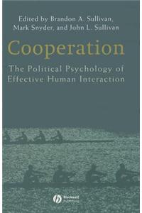 Cooperation: The Political Psychology of Effective Human Interaction