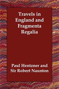 Travels in England and Fragmenta Regalia