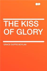 The Kiss of Glory