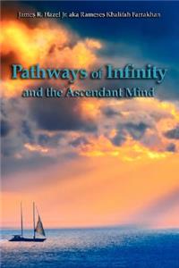 Pathways of Infinity and the Ascendant Mind