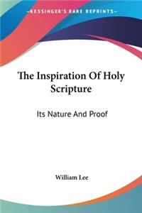 Inspiration Of Holy Scripture: Its Nature And Proof