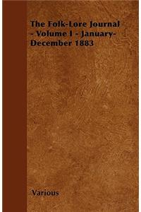 The Folk-Lore Journal - Volume I - January-December 1883