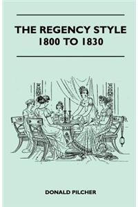 Regency Style 1800 To 1830