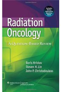 Radiation Oncology: A Question-Based Review