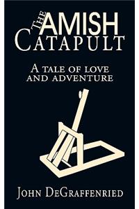 The Amish Catapult
