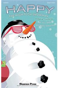 Happy, the High-Tech Snowman: A One-Act Musical