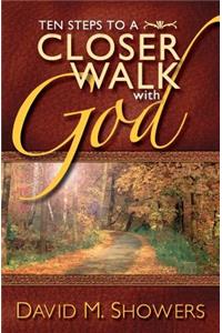 Ten Steps to a Closer Walk With God