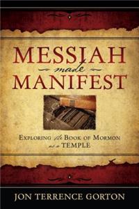 Messiah Made Manifest