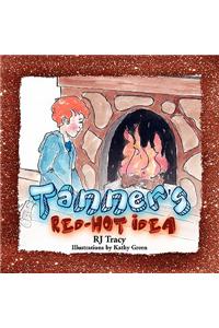 Tanner's Red-Hot Idea